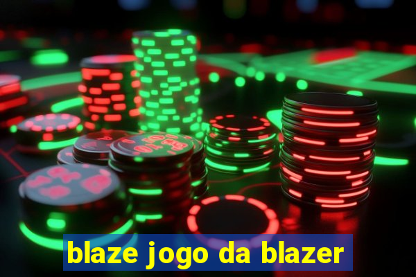 blaze jogo da blazer